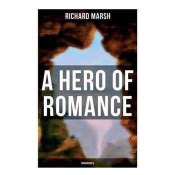 A Hero of Romance (Unabridged)