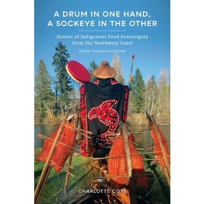 A Drum in One Hand, a Sockeye in the Other