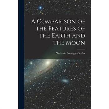 A Comparison of the Features of the Earth and the Moon