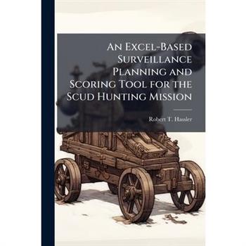 An Excel-Based Surveillance Planning and Scoring Tool for the Scud Hunting Mission