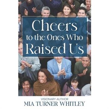 Cheers to the Ones Who Raised Us