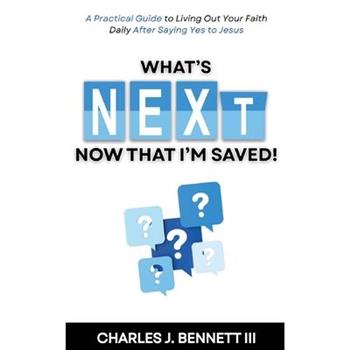 What's Next Now That I'm Saved