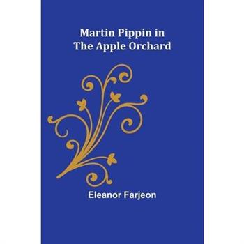 Martin Pippin in the Apple Orchard