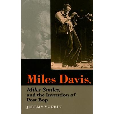 Miles Davis, Miles Smiles, and the Invention of Post Bop