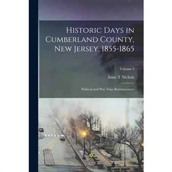 Historic Days in Cumberland County, New Jersey, 1855-1865