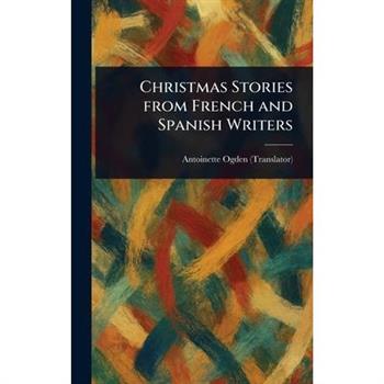 Christmas Stories From French and Spanish Writers