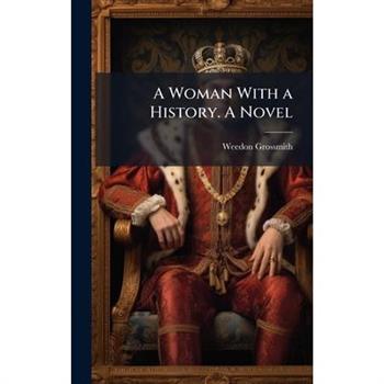 A Woman With a History. A Novel