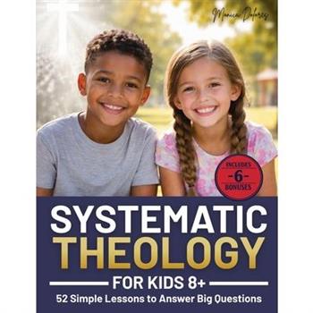 Systematic Theology for Kids 8+