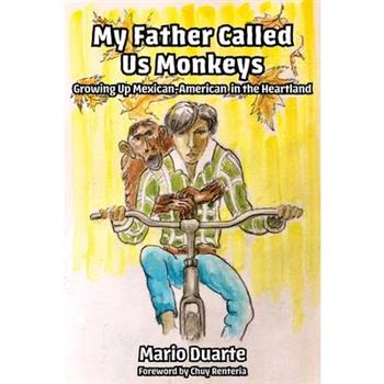 My Father Called Us Monkeys