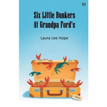 Six Little Bunkers At Grandpa Ford's