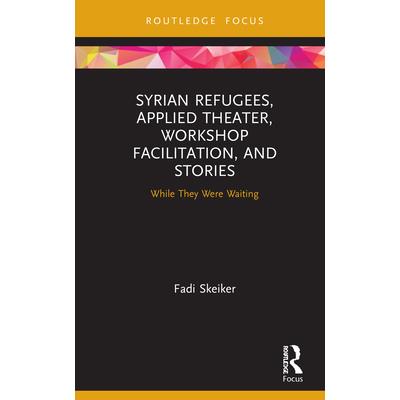 Syrian Refugees, Applied Theater, Workshop Facilitation, and Stories