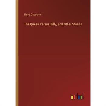 The Queen Versus Billy, and Other Stories