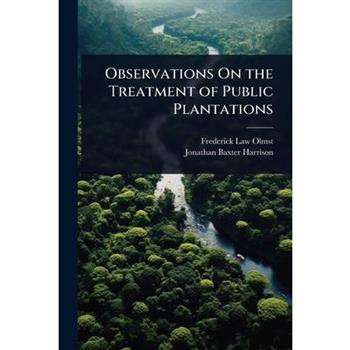 Observations On the Treatment of Public Plantations