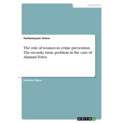 The role of women in crime prevention. The security issue problem in the case of Alamata Town