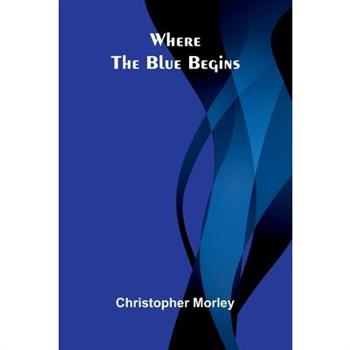 Where the Blue Begins