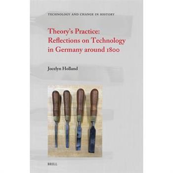 Theory's Practice: Reflections on Technology in Germany Around 1800
