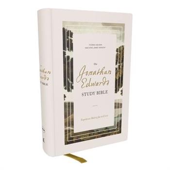 The Jonathan Edwards Study Bible: Experience Abiding Joy in Christ (Nkjv, Hardcover, Red Letter, Comfort Print)