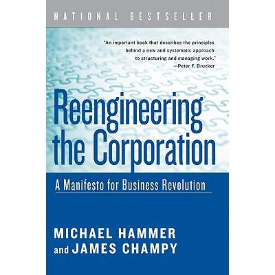 Re-Engineering the Corporation: A Manifesto for Business Revolution