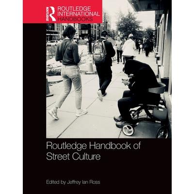 Routledge Handbook of Street Culture