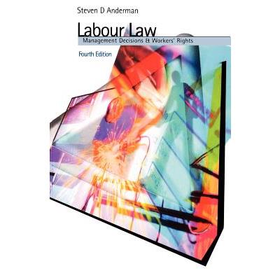 Labour Law Management Decisions and Workers’ Rights 4/e