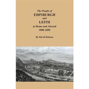 The People of Edinburgh and Leith at Home and Abroad, 1800-1850