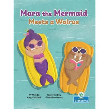 Mara the Mermaid Meets a Walrus