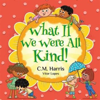 What If We Were All Kind!