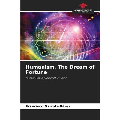 Humanism. The Dream of Fortune