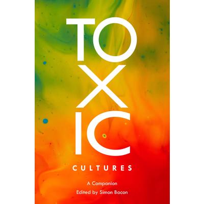 Toxic Cultures; A Companion
