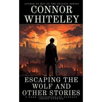 Escaping The Wolf and Other Stories