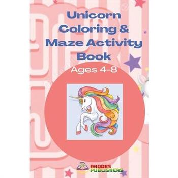 Unicorn Coloring and Easy Mazes Activity Book Ages 4-8