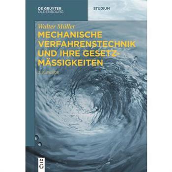 Mechanische Verfahrenstechnik und ihre Gesetzm瓣?igkeiten