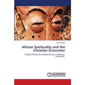 African Spirituality and the Christian Encounter