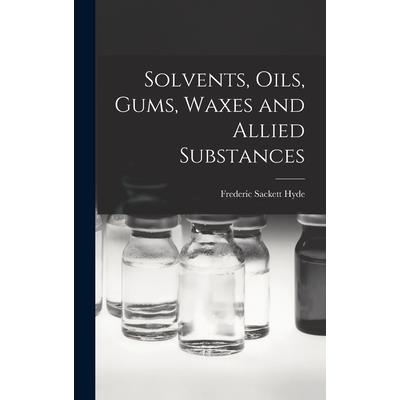 Solvents, Oils, Gums, Waxes and Allied Substances