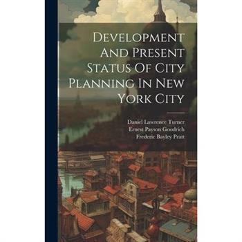 Development And Present Status Of City Planning In New York City