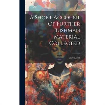 A Short Account Of Further Bushman Material Collected