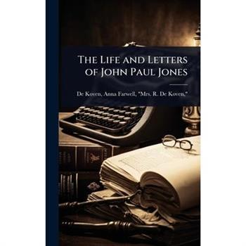 The Life and Letters of John Paul Jones