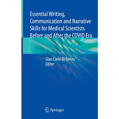 Essential Writing, Communication and Narrative Skills for Medical Scientists Before and After the Covid Era