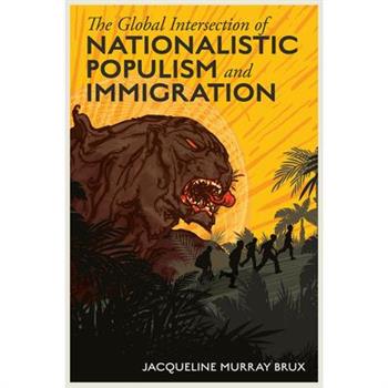 The Global Intersection of Nationalistic Populism and Immigration