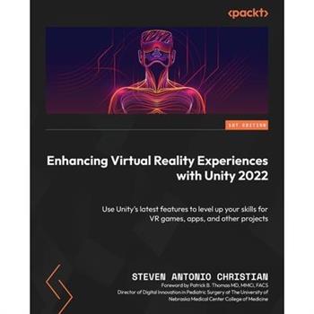 Enhancing Virtual Reality Experiences with Unity 2022