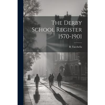 The Derby School Register 1570-1901