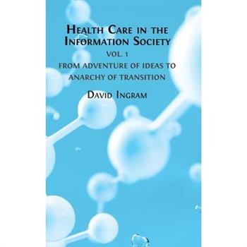 Health Care in the Information Society Vol. 1