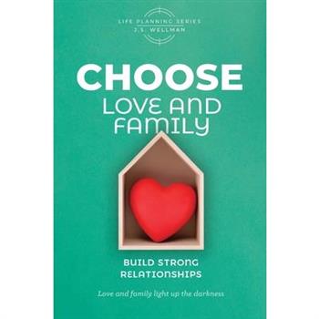 CHOOSE Love and Family