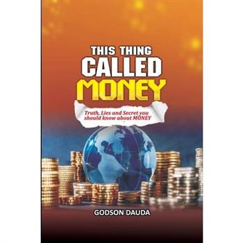 This Thing Called Money