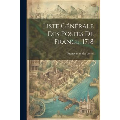 Liste G矇n矇rale Des Postes De France, 1718