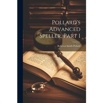 Pollard's Advanced Speller, Part 1