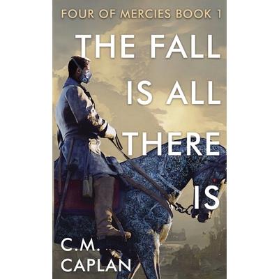 The Fall is All There Is