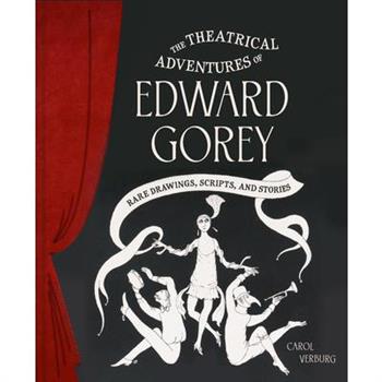The Theatrical Adventures of Edward Gorey