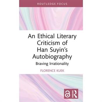 An Ethical Literary Criticism of Han Suyin's Autobiography