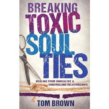Breaking Toxic Soul Ties